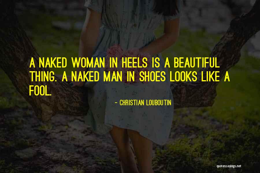 Christian Woman Quotes By Christian Louboutin Christian Woman Quotes By Christian Louboutin