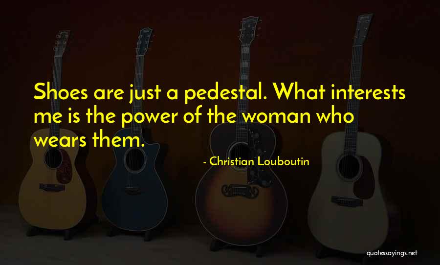 Christian Woman Quotes By Christian Louboutin Christian Woman Quotes By Christian Louboutin