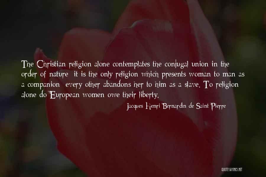 Christian Woman Quotes By Jacques-Henri Bernardin De Saint-Pierre Christian Woman Quotes By Jacques-Henri Bernardin De Saint-Pierre