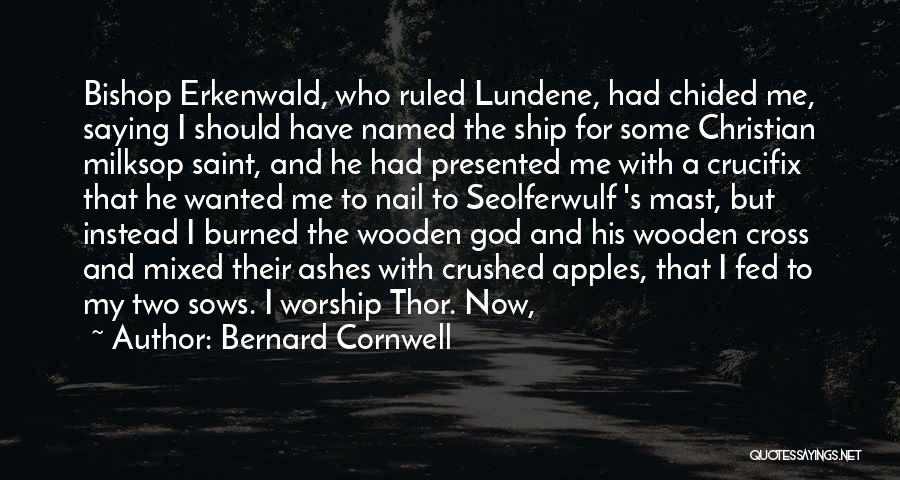 Christian Worship Quotes By Bernard Cornwell