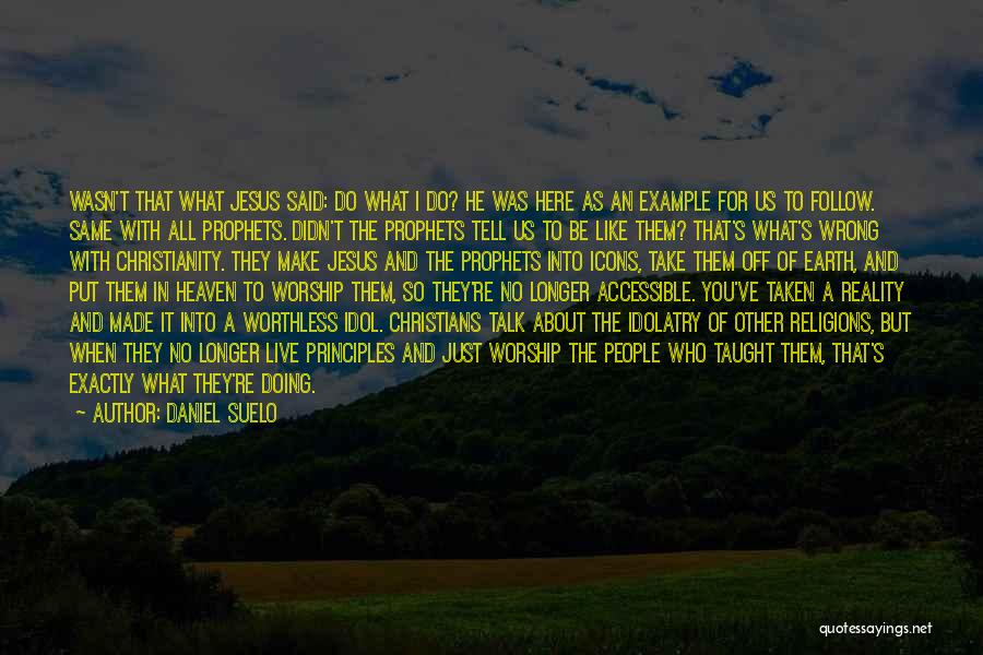 Christian Worship Quotes By Daniel Suelo