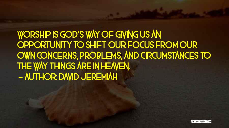 Christian Worship Quotes By David Jeremiah