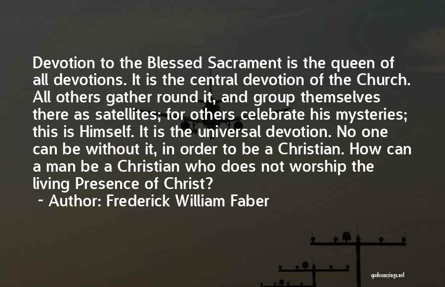 Christian Worship Quotes By Frederick William Faber