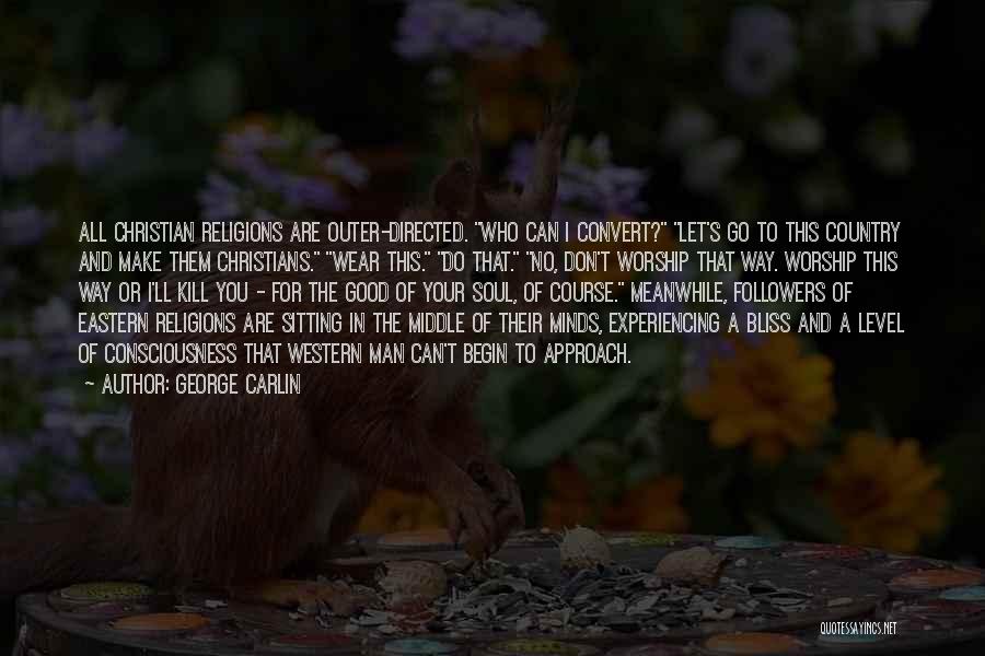 Christian Worship Quotes By George Carlin