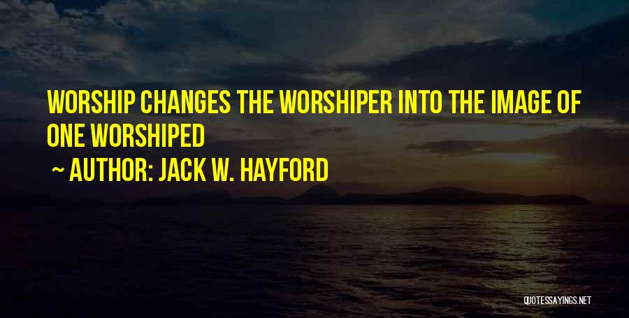 Christian Worship Quotes By Jack W. Hayford