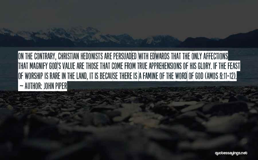 Christian Worship Quotes By John Piper