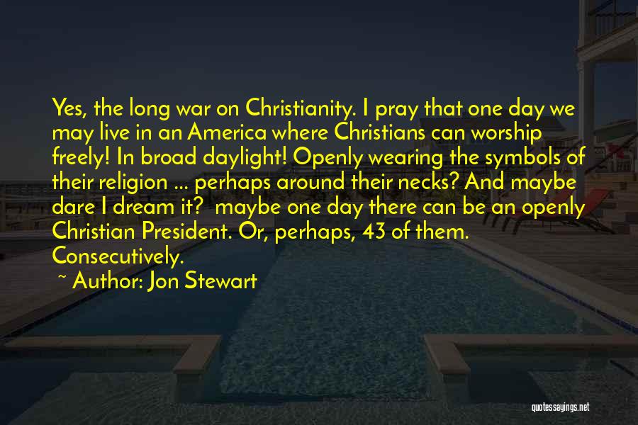 Christian Worship Quotes By Jon Stewart