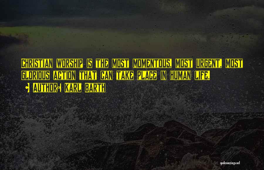 Christian Worship Quotes By Karl Barth