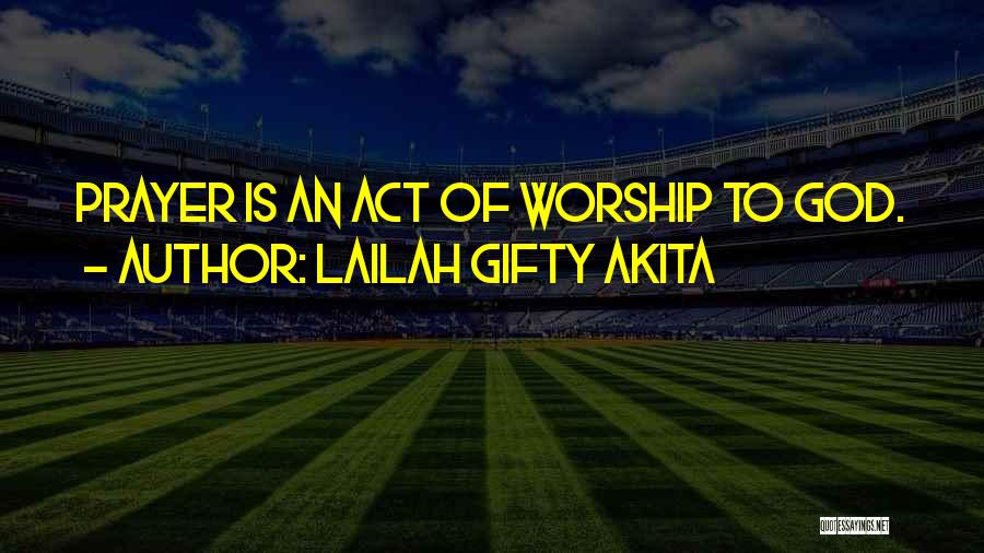 Christian Worship Quotes By Lailah Gifty Akita