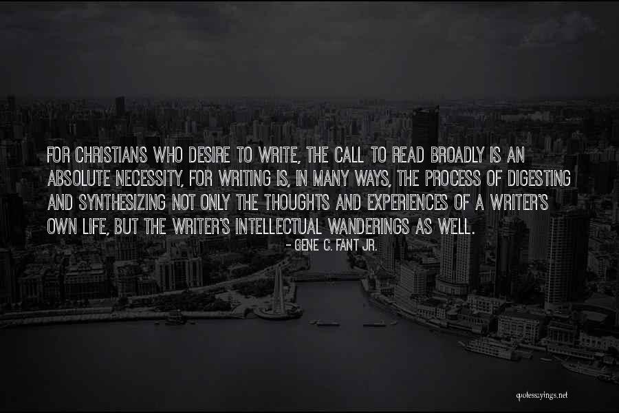 Christian Writer Quotes By Gene C. Fant Jr. Christian Writer Quotes By Gene C. Fant Jr.