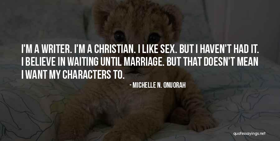 Christian Writer Quotes By Michelle N. Onuorah Christian Writer Quotes By Michelle N. Onuorah