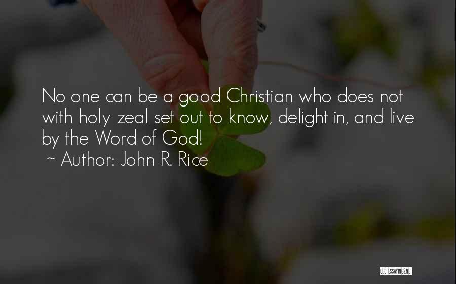 Christian Zeal Quotes By John R. Rice