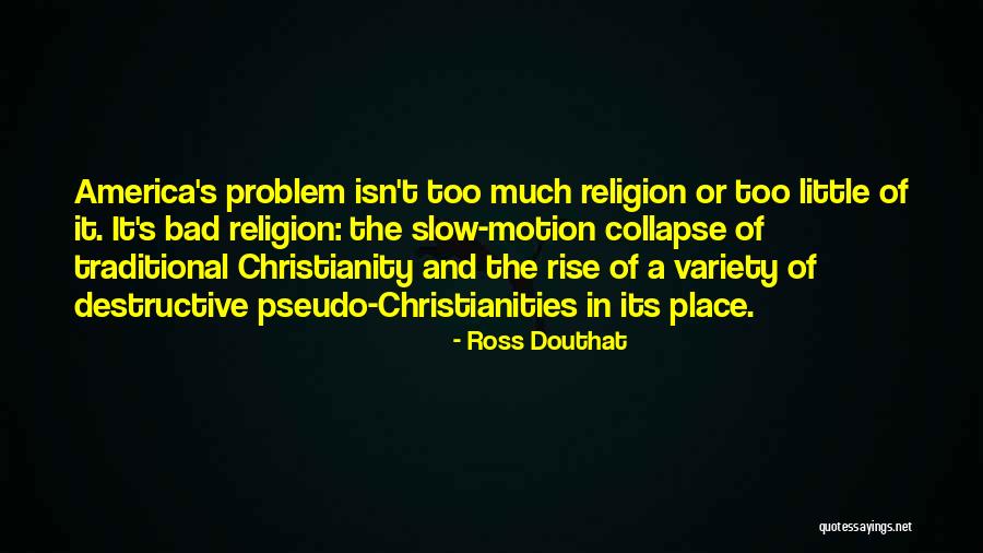 Christianities Quotes By Ross Douthat Christianities Quotes By Ross Douthat