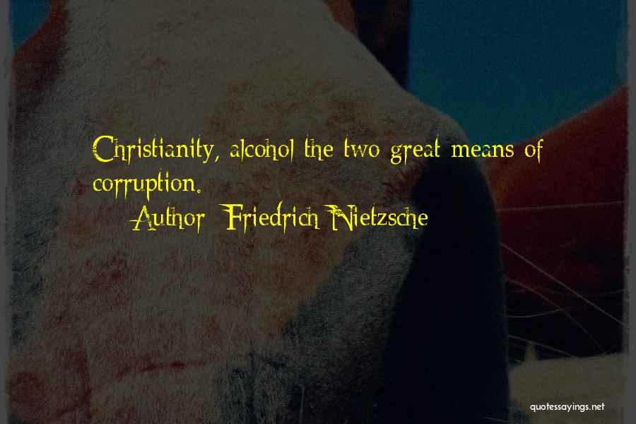Christianity And Alcohol Quotes By Friedrich Nietzsche
