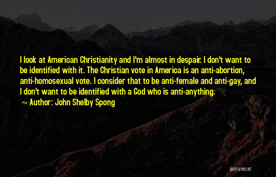 Christianity And America Quotes By John Shelby Spong