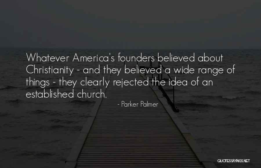 Christianity And America Quotes By Parker Palmer