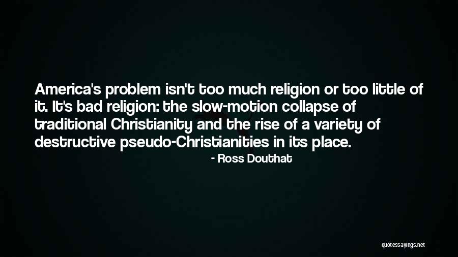 Christianity And America Quotes By Ross Douthat