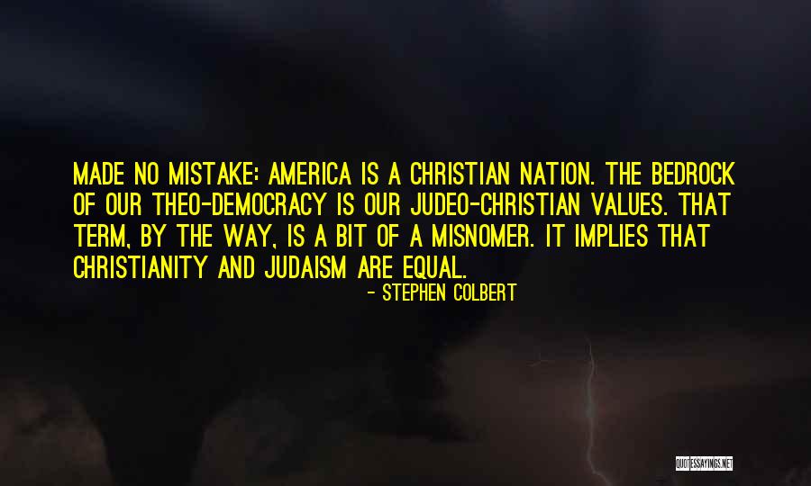 Christianity And America Quotes By Stephen Colbert