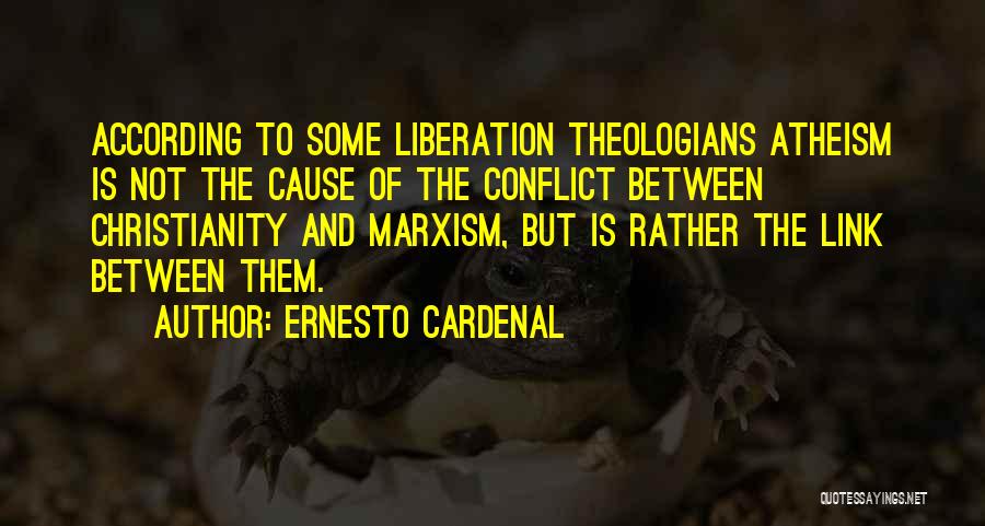 Christianity And Atheism Quotes By Ernesto Cardenal
