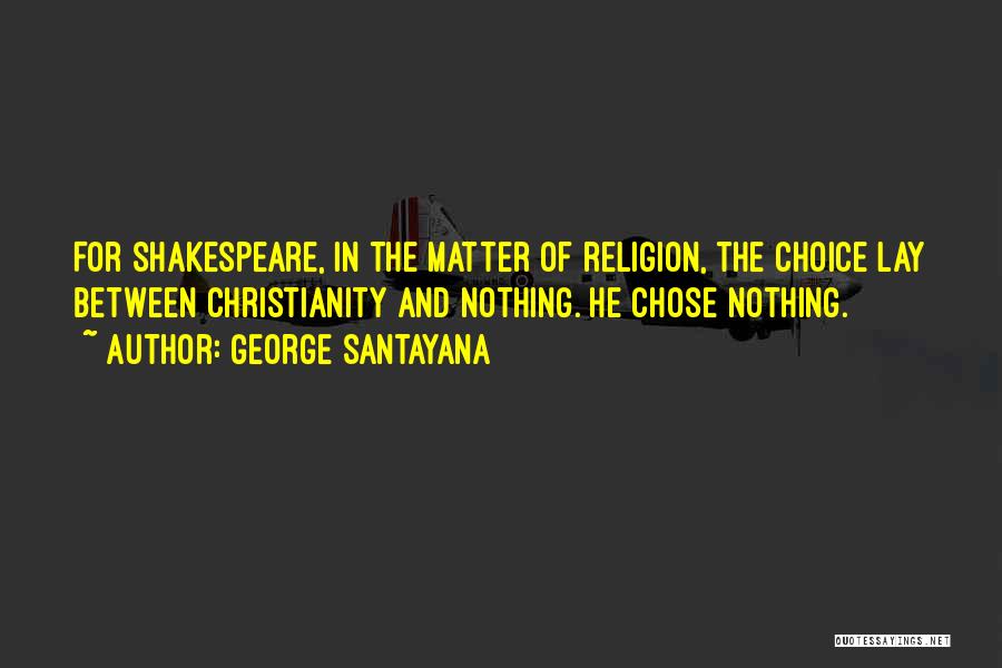 Christianity And Atheism Quotes By George Santayana