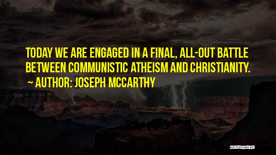 Christianity And Atheism Quotes By Joseph McCarthy
