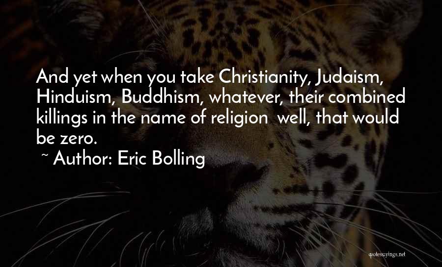 Christianity And Buddhism Quotes By Eric Bolling