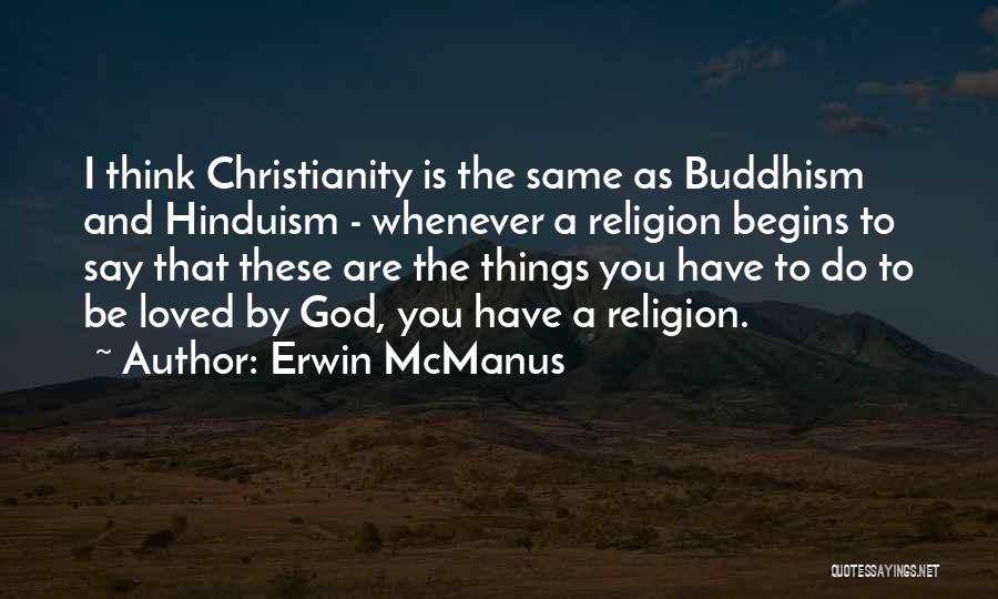 Christianity And Buddhism Quotes By Erwin McManus