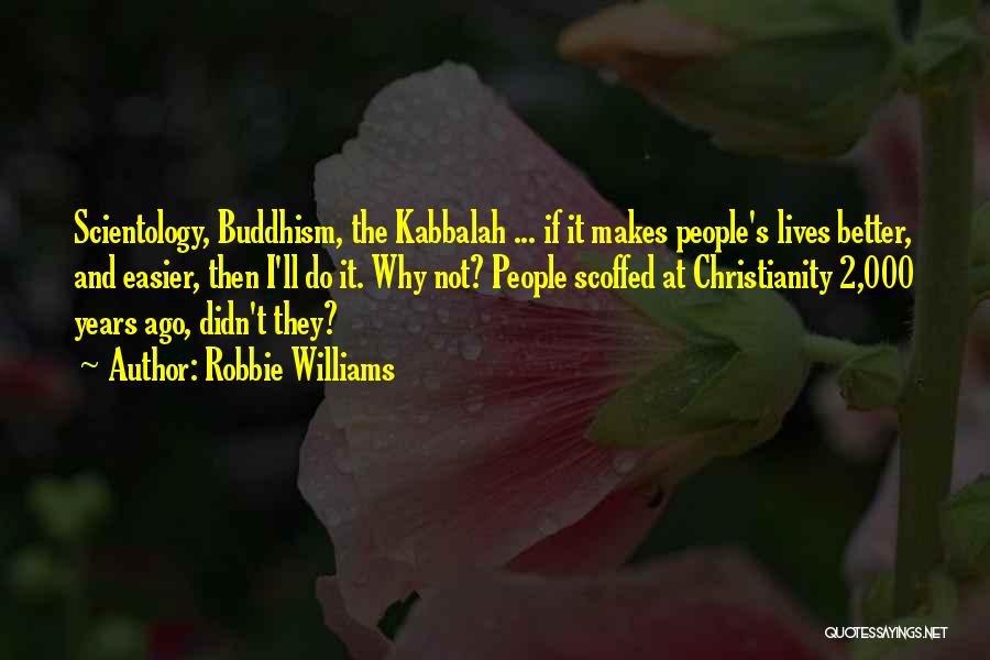 Christianity And Buddhism Quotes By Robbie Williams