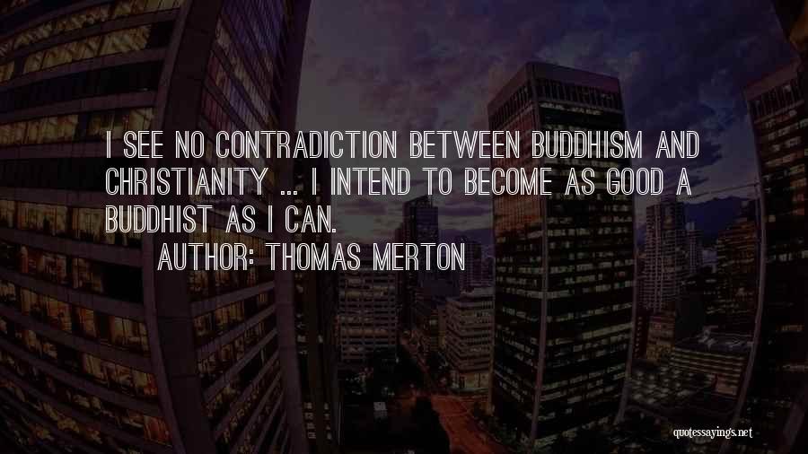 Christianity And Buddhism Quotes By Thomas Merton