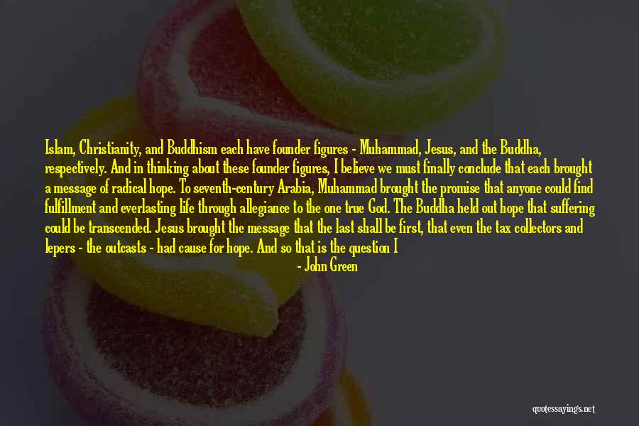 Christianity And Islam Quotes By John Green Christianity And Islam Quotes By John Green