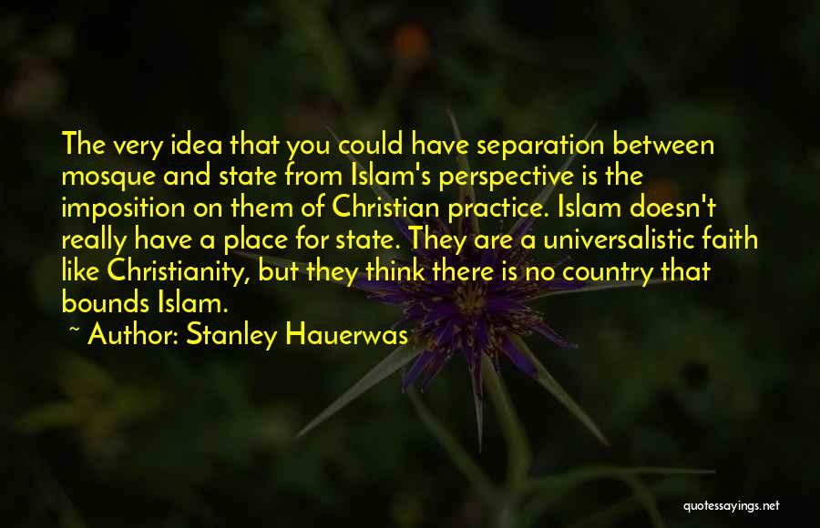 Christianity And Islam Quotes By Stanley Hauerwas