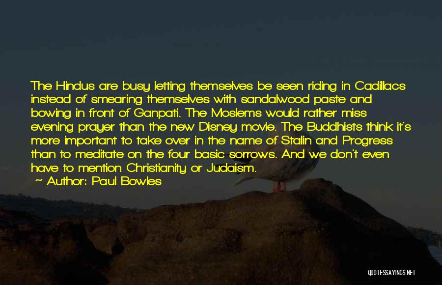 Christianity And Judaism Quotes By Paul Bowles