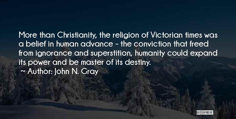 Christianity And Liberalism Quotes By John N. Gray