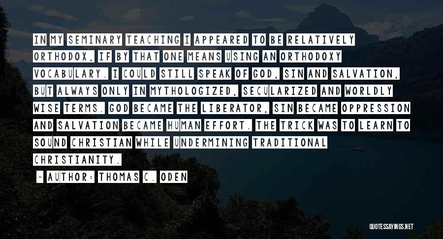 Christianity And Liberalism Quotes By Thomas C. Oden