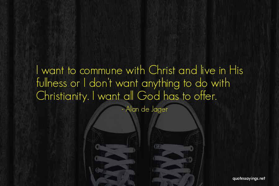 Christianity And Love Quotes By Alan De Jager