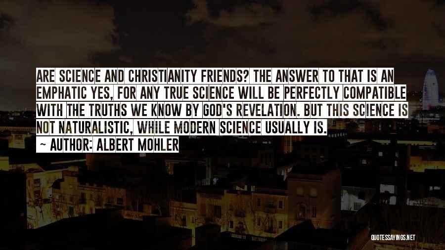 Christianity And Science Quotes By Albert Mohler