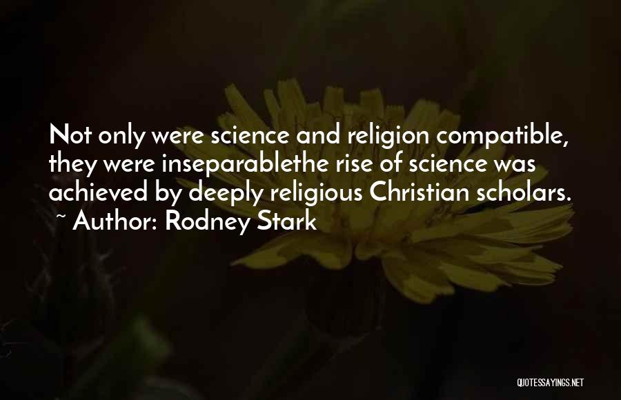 Christianity And Science Quotes By Rodney Stark