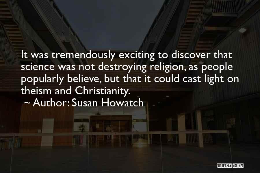 Christianity And Science Quotes By Susan Howatch