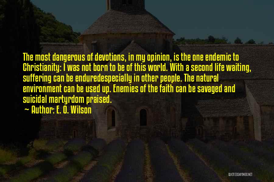 Christianity And Suffering Quotes By E. O. Wilson