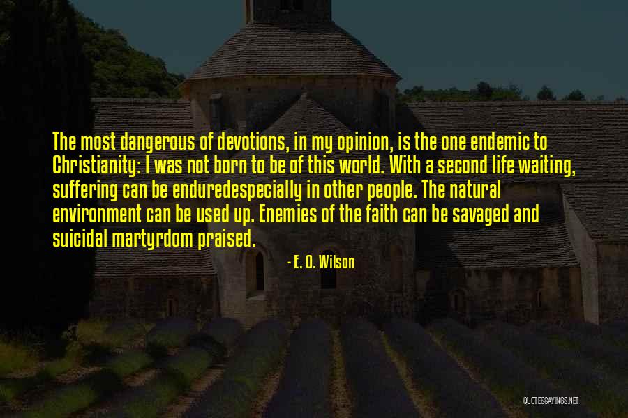 Christianity And Suffering Quotes By E. O. Wilson