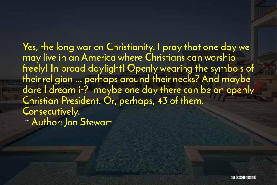 Christianity And War Quotes By Jon Stewart