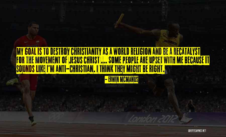 Christianity As A World Quotes By Erwin McManus Christianity As A World Quotes By Erwin McManus