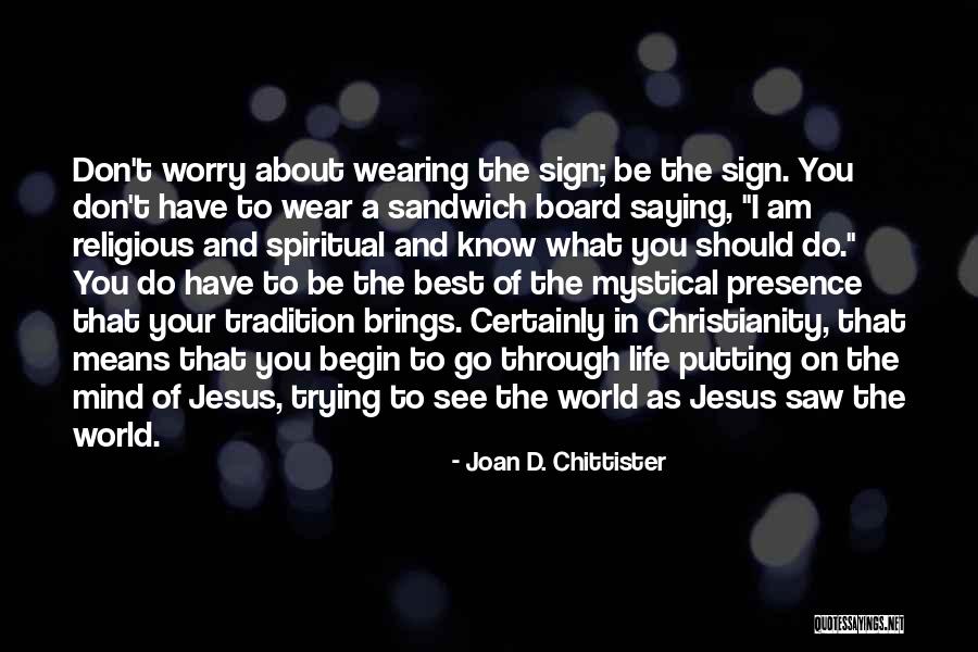 Christianity As A World Quotes By Joan D. Chittister Christianity As A World Quotes By Joan D. Chittister