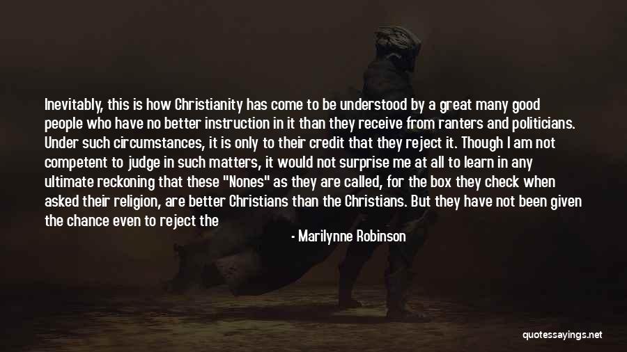 Christianity As Religion Quotes By Marilynne Robinson