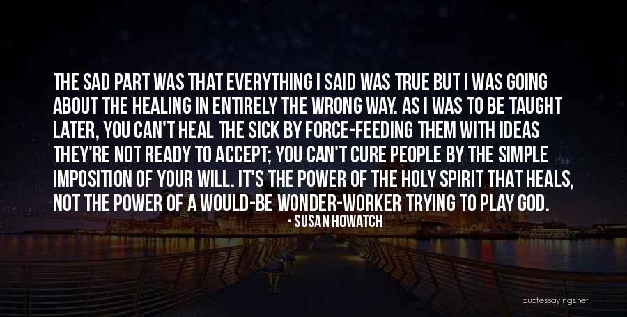 Christianity As The Way Quotes By Susan Howatch Christianity As The Way Quotes By Susan Howatch