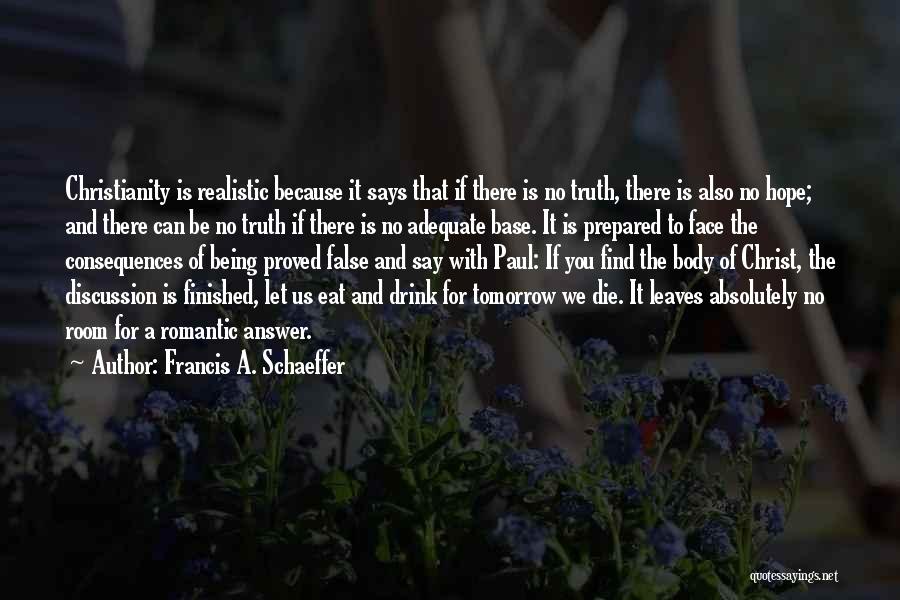 Christianity Being False Quotes By Francis A. Schaeffer