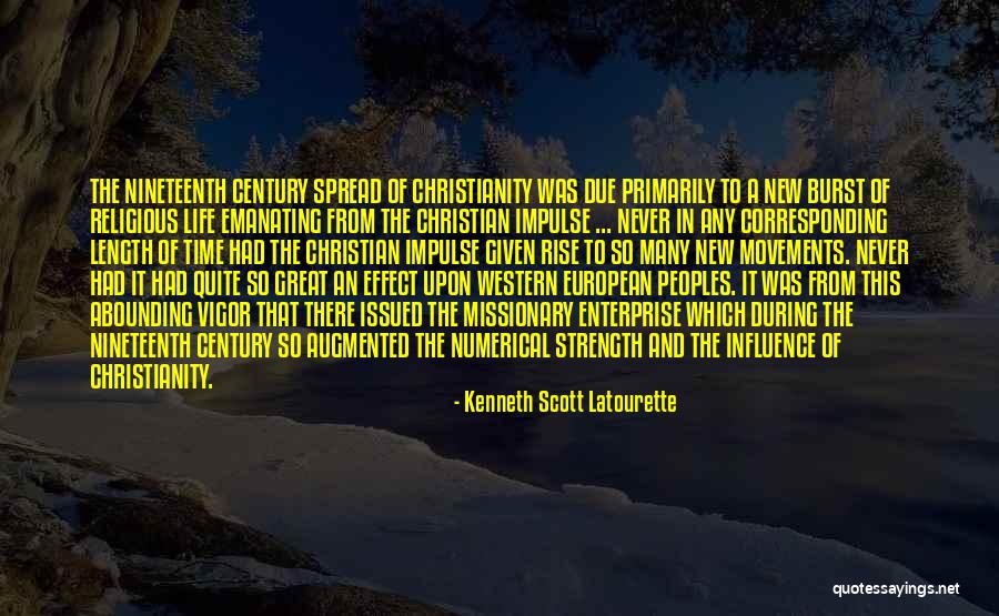 Christianity How It Spread Quotes By Kenneth Scott Latourette Christianity How It Spread Quotes By Kenneth Scott Latourette