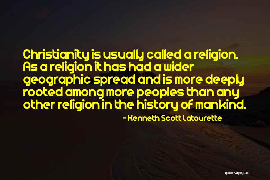 Christianity How It Spread Quotes By Kenneth Scott Latourette Christianity How It Spread Quotes By Kenneth Scott Latourette