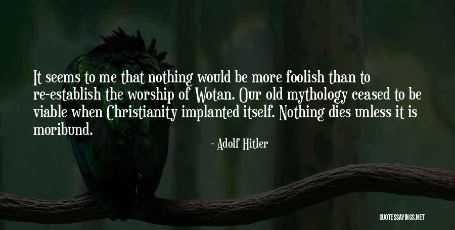 Christianity How They Worship Quotes By Adolf Hitler Christianity How They Worship Quotes By Adolf Hitler