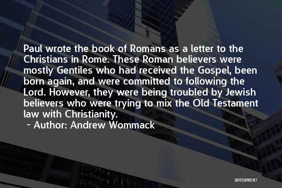 Christianity In Rome Quotes By Andrew Wommack